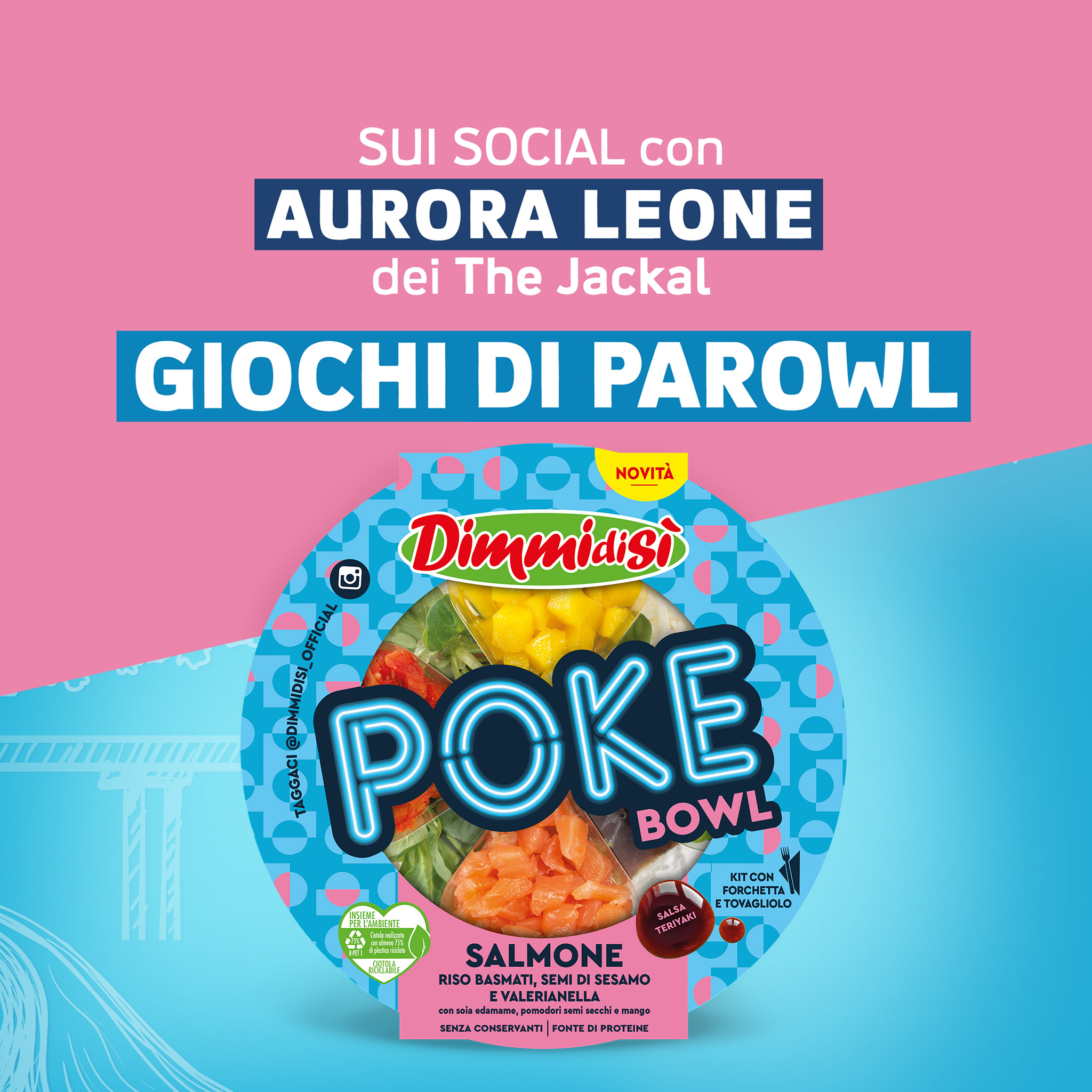 Scopri di più sull'articolo DimmidiSì sceglie la simpatia incontenibile di Aurora Leone per promuovere le poke bowl